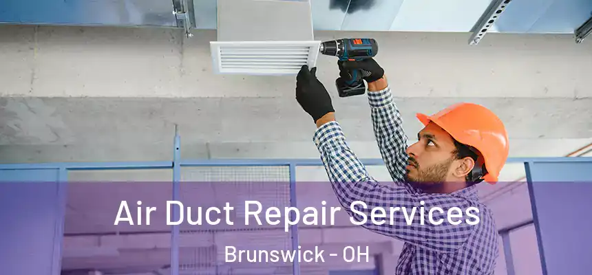 Air Duct Repair Services Brunswick - OH