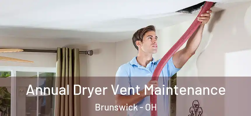  Annual Dryer Vent Maintenance Brunswick - OH