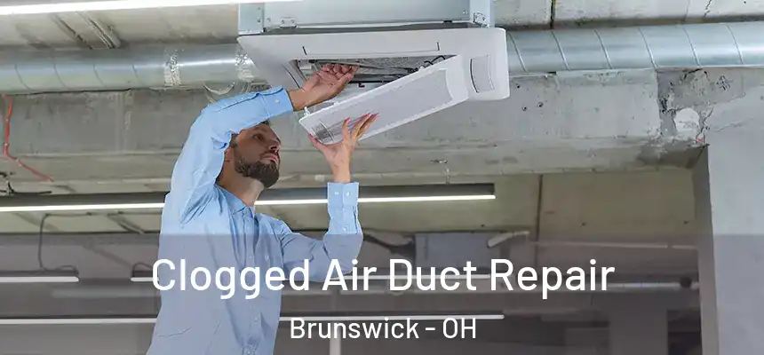 Clogged Air Duct Repair Brunswick - OH