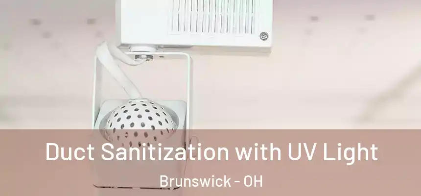 Duct Sanitization with UV Light Brunswick - OH
