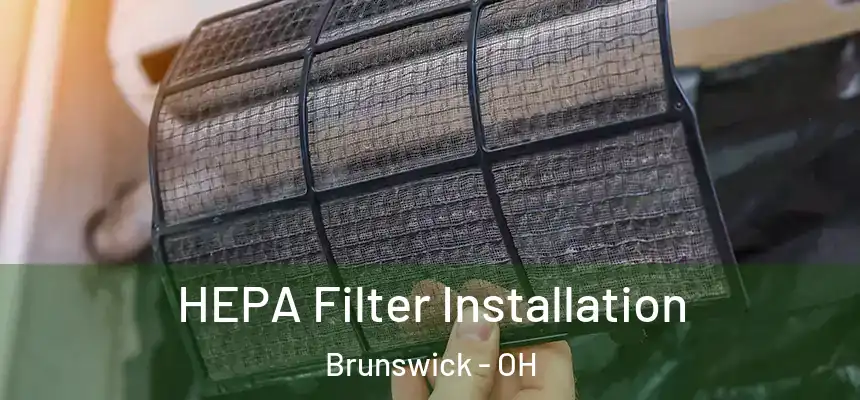  HEPA Filter Installation Brunswick - OH