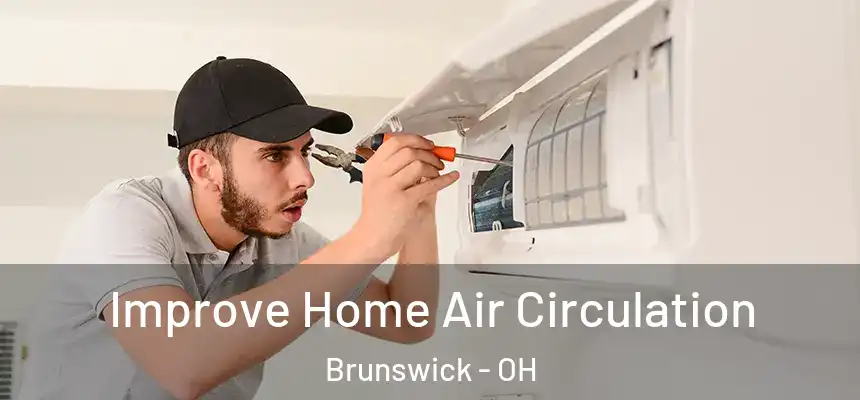 Improve Home Air Circulation Brunswick - OH