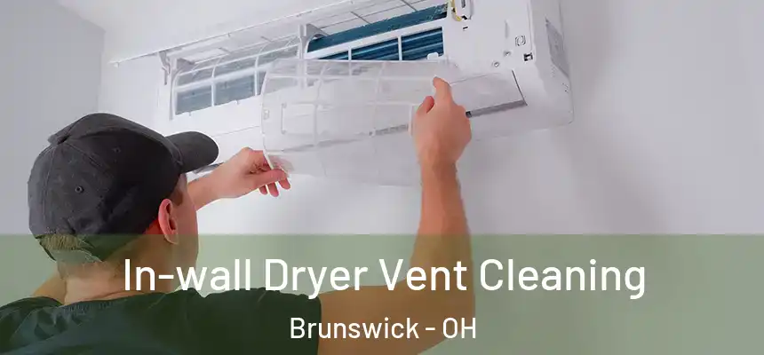  In-wall Dryer Vent Cleaning Brunswick - OH