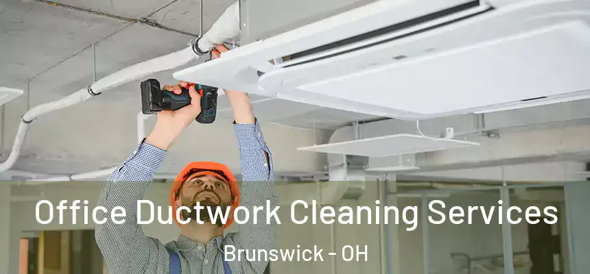 Office Ductwork Cleaning Services Brunswick - OH