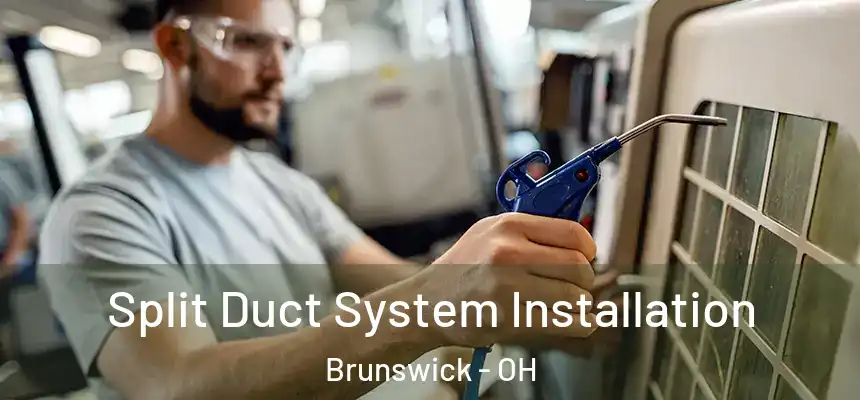  Split Duct System Installation Brunswick - OH