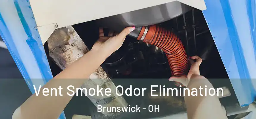  Vent Smoke Odor Elimination Brunswick - OH