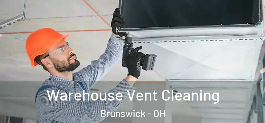  Warehouse Vent Cleaning Brunswick - OH